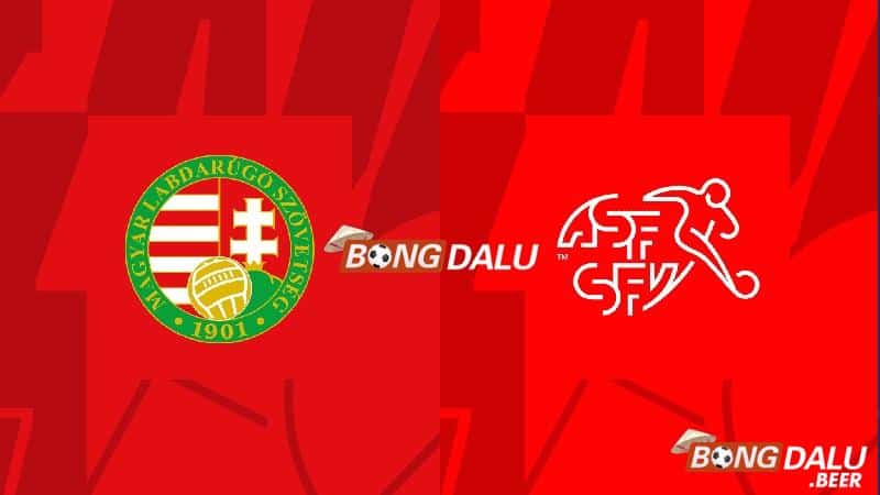 Nhận định, soi kèo Hungary vs Thụy Sĩ 20h00 ngày 15/06/2024 - Euro